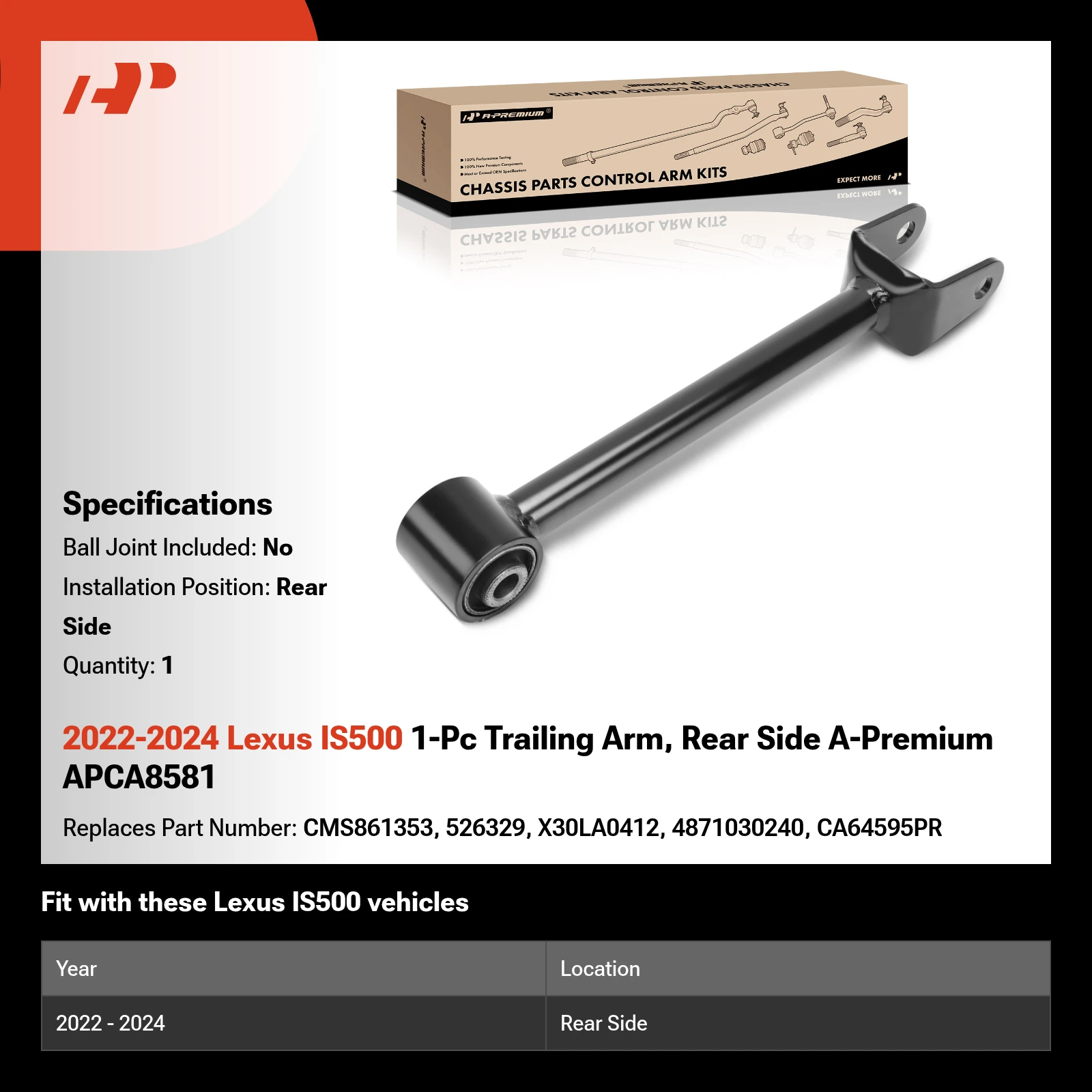 2022-2024 Lexus IS500 1-Pc Trailing Arm, Rear Side A-Premium APCA8581