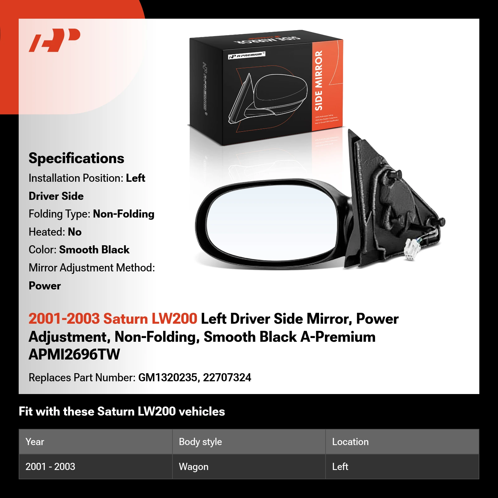 2001-2003 Saturn LW200 Left Driver Side Mirror, Power Adjustment, Non-Folding, Smooth Black A-Premium APMI2696TW
