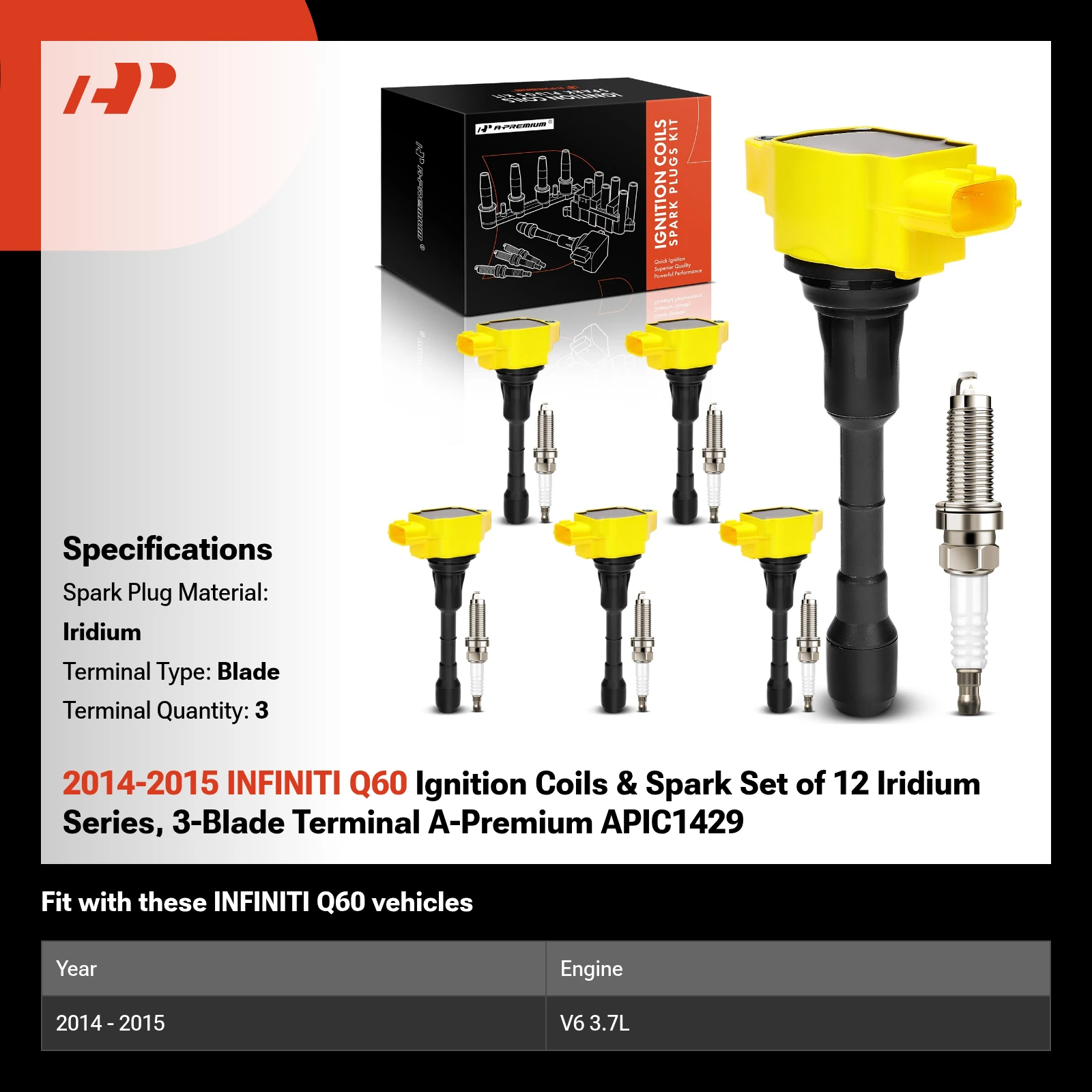 2014-2015 INFINITI Q60 Ignition Coils & Spark Set of 12 Iridium Series, 3-Blade Terminal A-Premium APIC1429