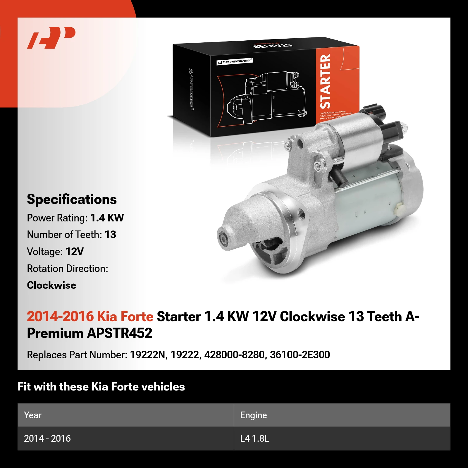 2014-2016 Kia Forte Starter 1.4 KW 12V Clockwise 13 Teeth A-Premium APSTR452
