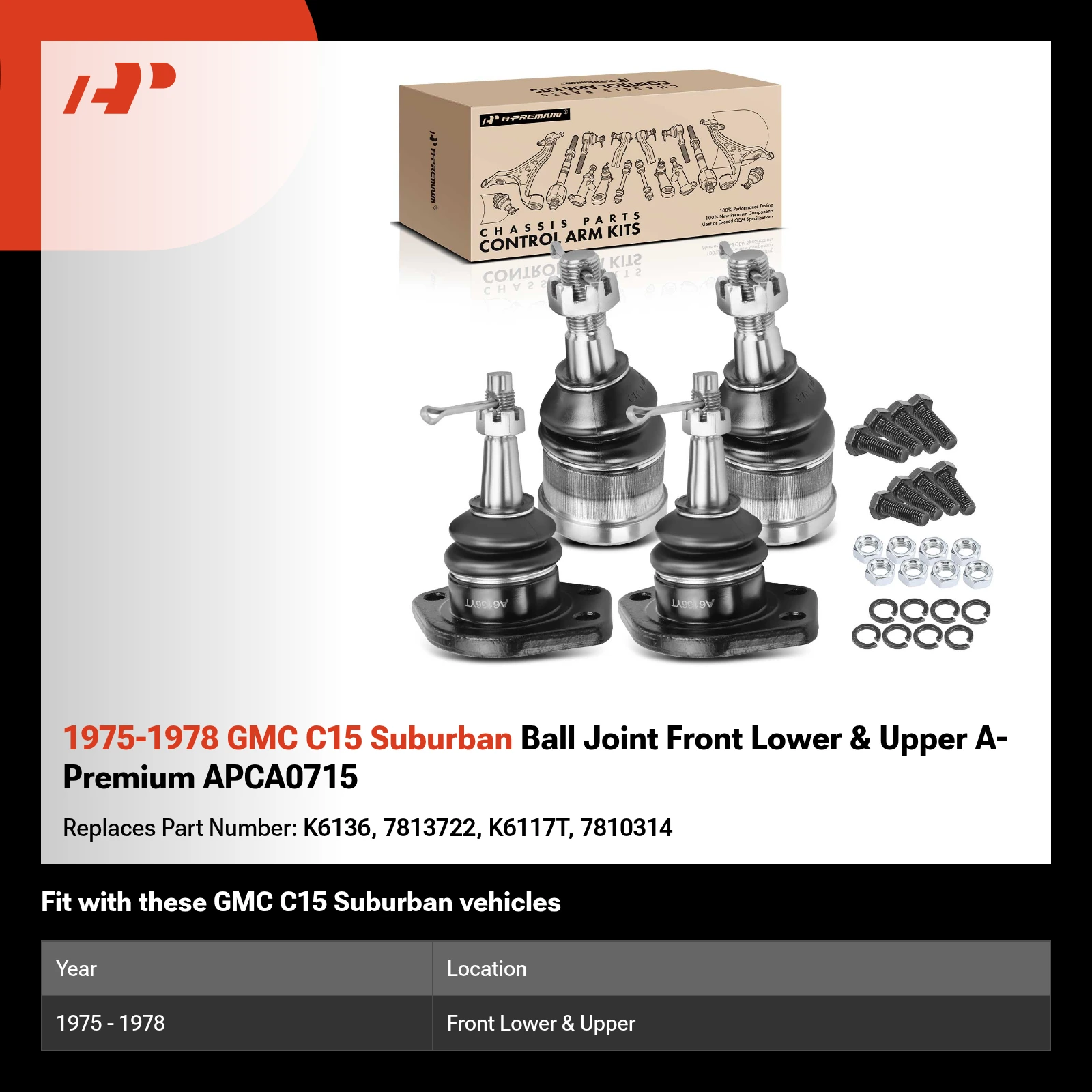 1975-1978 GMC C15 Suburban Ball Joint Front Lower & Upper A-Premium APCA0715