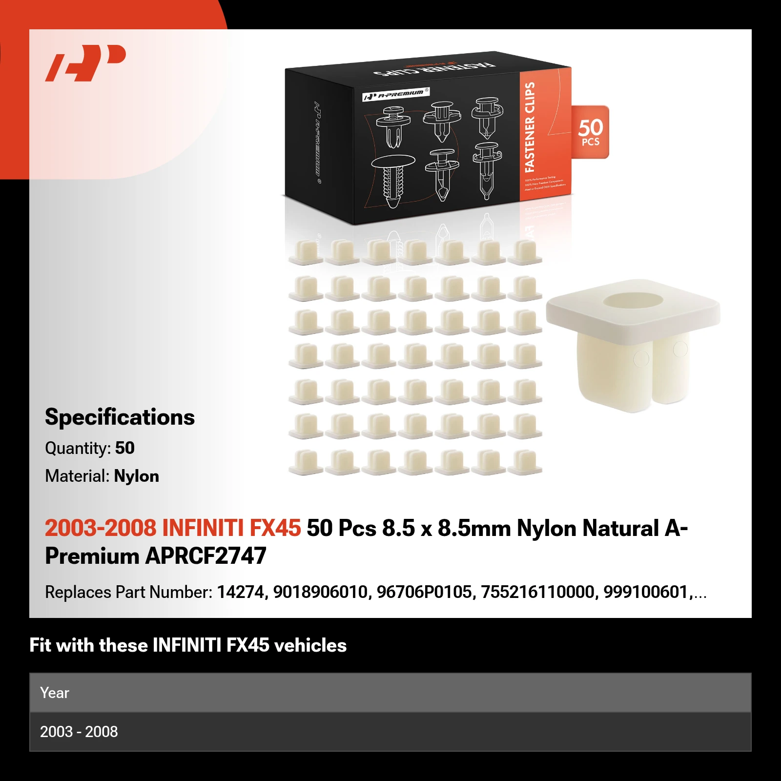 2003-2008 INFINITI FX45 50 Pcs 8.5 x 8.5mm Nylon Natural A-Premium APRCF2747