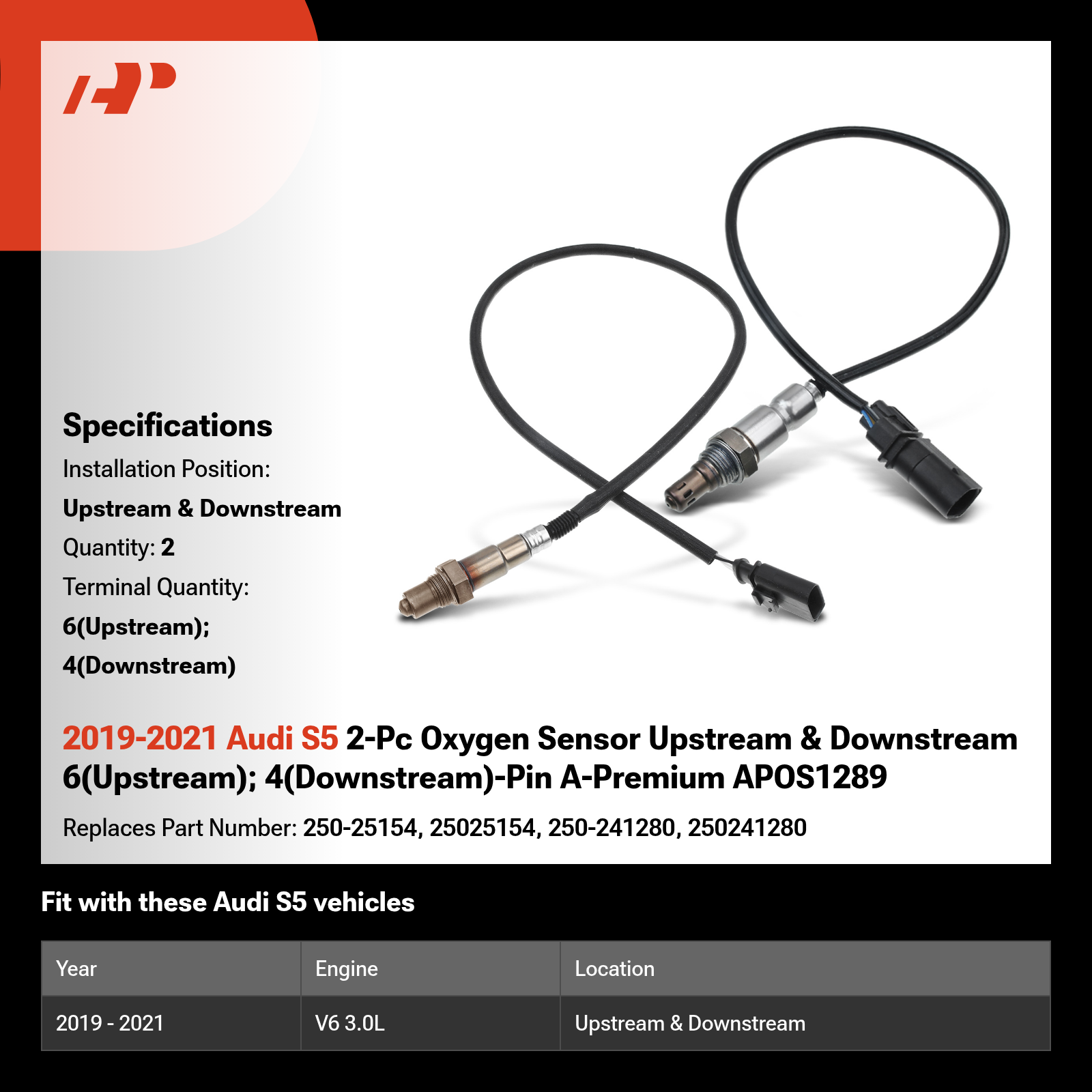2019-2021 Audi S5 2-Pc Oxygen Sensor Upstream & Downstream 6(Upstream); 4(Downstream)-Pin A-Premium APOS1289