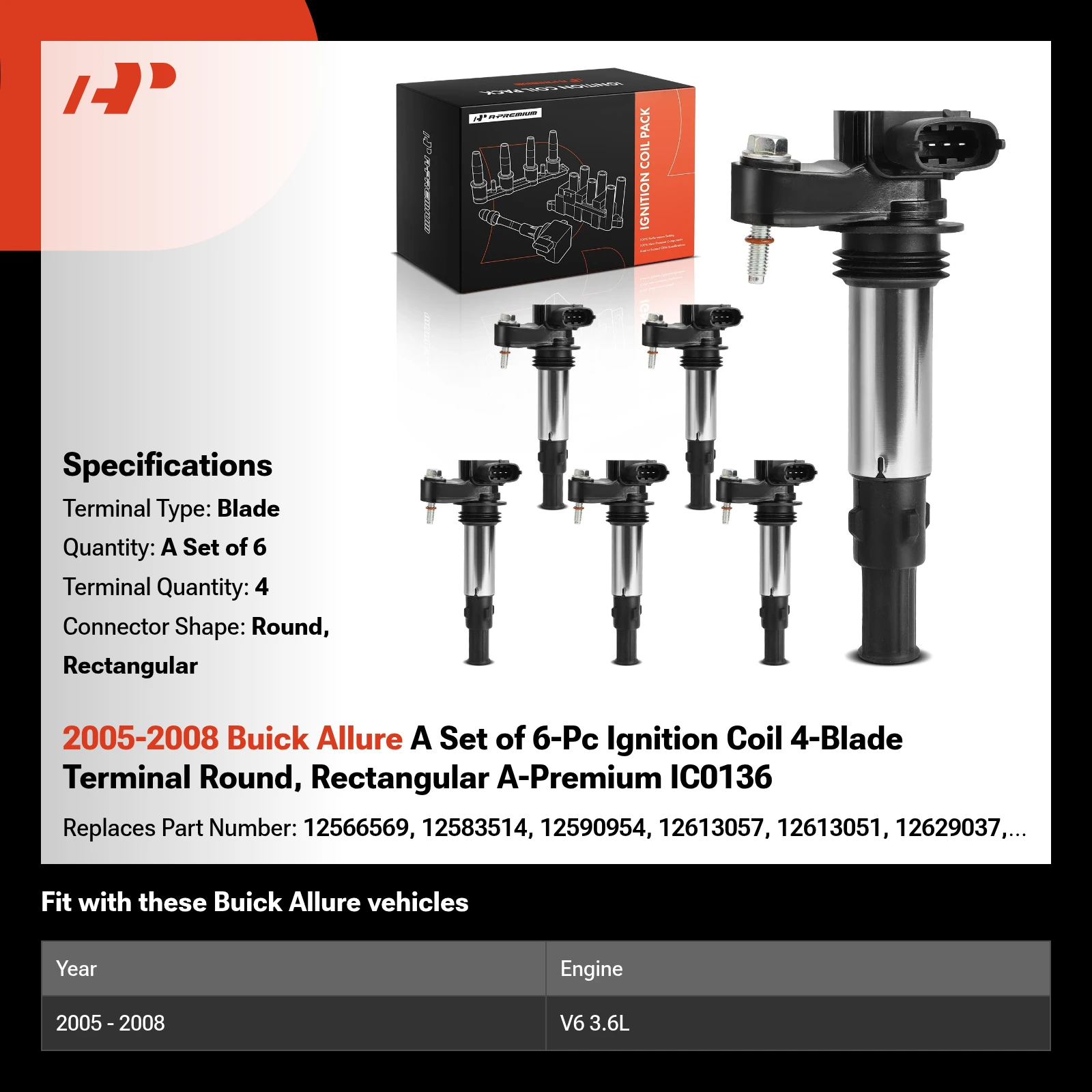 2005-2008 Buick Allure A Set of 6-Pc Ignition Coil 4-Blade Terminal Round, Rectangular A-Premium IC0136