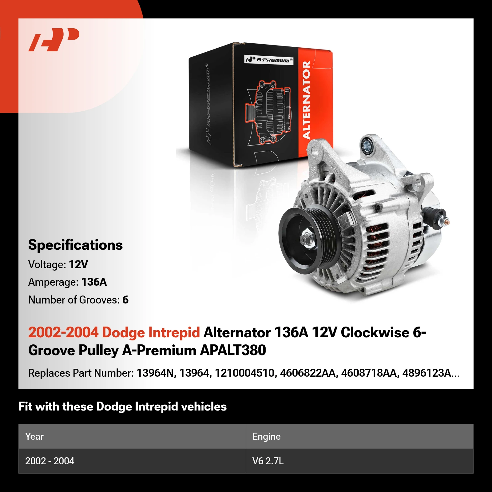 2002-2004 Dodge Intrepid Alternator 136A 12V Clockwise 6-Groove Pulley A-Premium APALT380