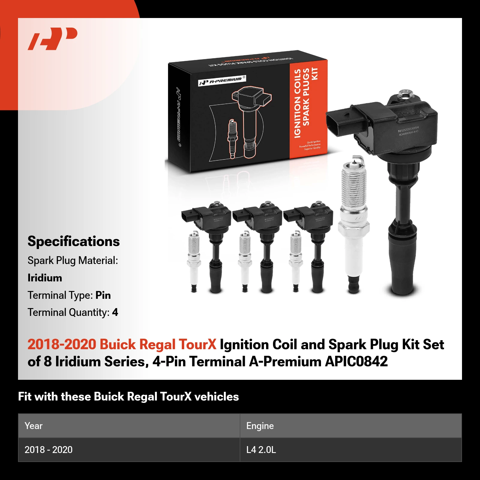 2018-2020 Buick Regal TourX Ignition Coil and Spark Plug Kit Set of 8 Iridium Series, 4-Pin Terminal A-Premium APIC0842