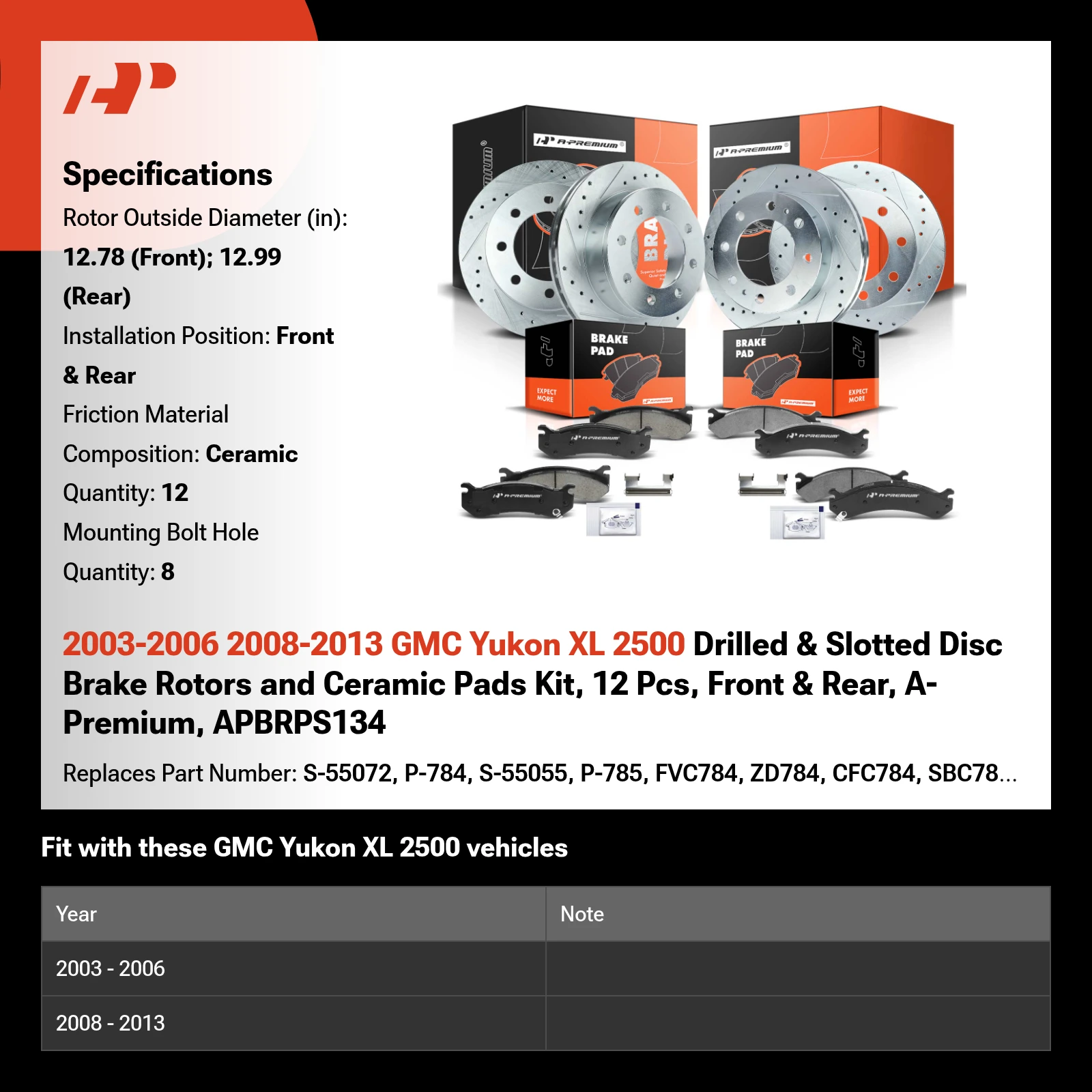 2003-2006 2008-2013 GMC Yukon XL 2500 Drilled & Slotted Disc Brake Rotors and Ceramic Pads Kit, 12 Pcs, Front & Rear, A-Premium, APBRPS134