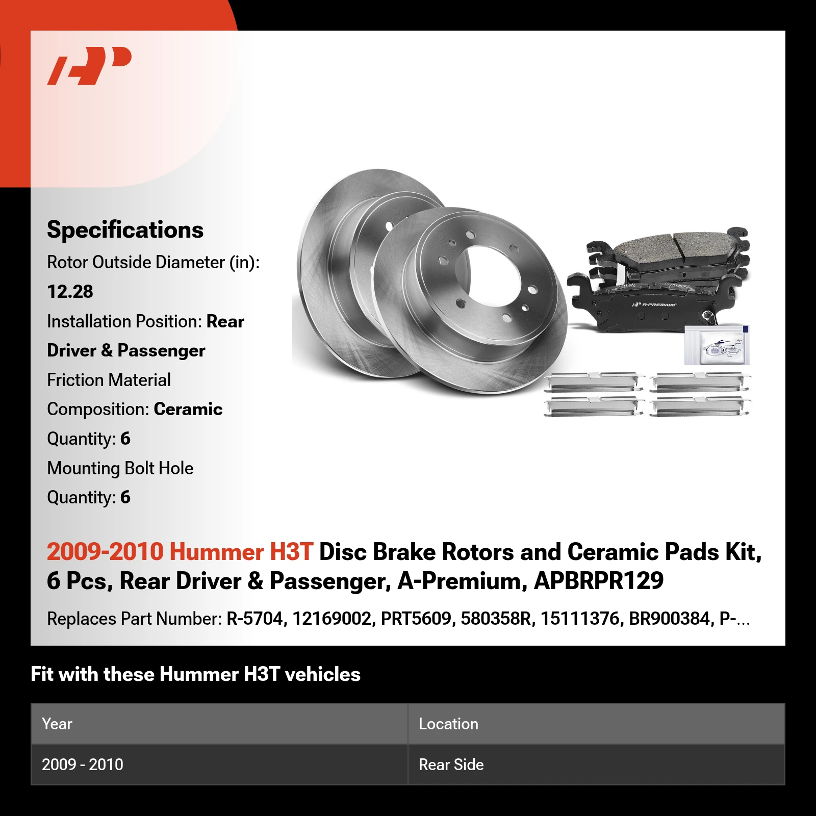 2009-2010 Hummer H3T Disc Brake Rotors and Ceramic Pads Kit, 6 Pcs, Rear Driver & Passenger, A-Premium, APBRPR129