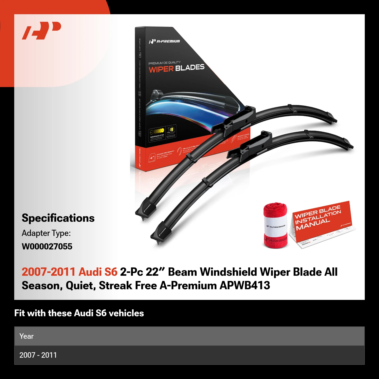 2007-2011 Audi S6 2-Pc 22″ Beam Windshield Wiper Blade All Season, Quiet, Streak Free A-Premium APWB413