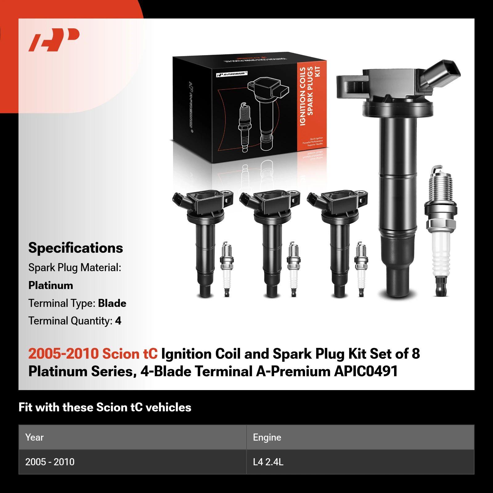 2005-2010 Scion tC Ignition Coil and Spark Plug Kit Set of 8 Platinum Series, 4-Blade Terminal A-Premium APIC0491