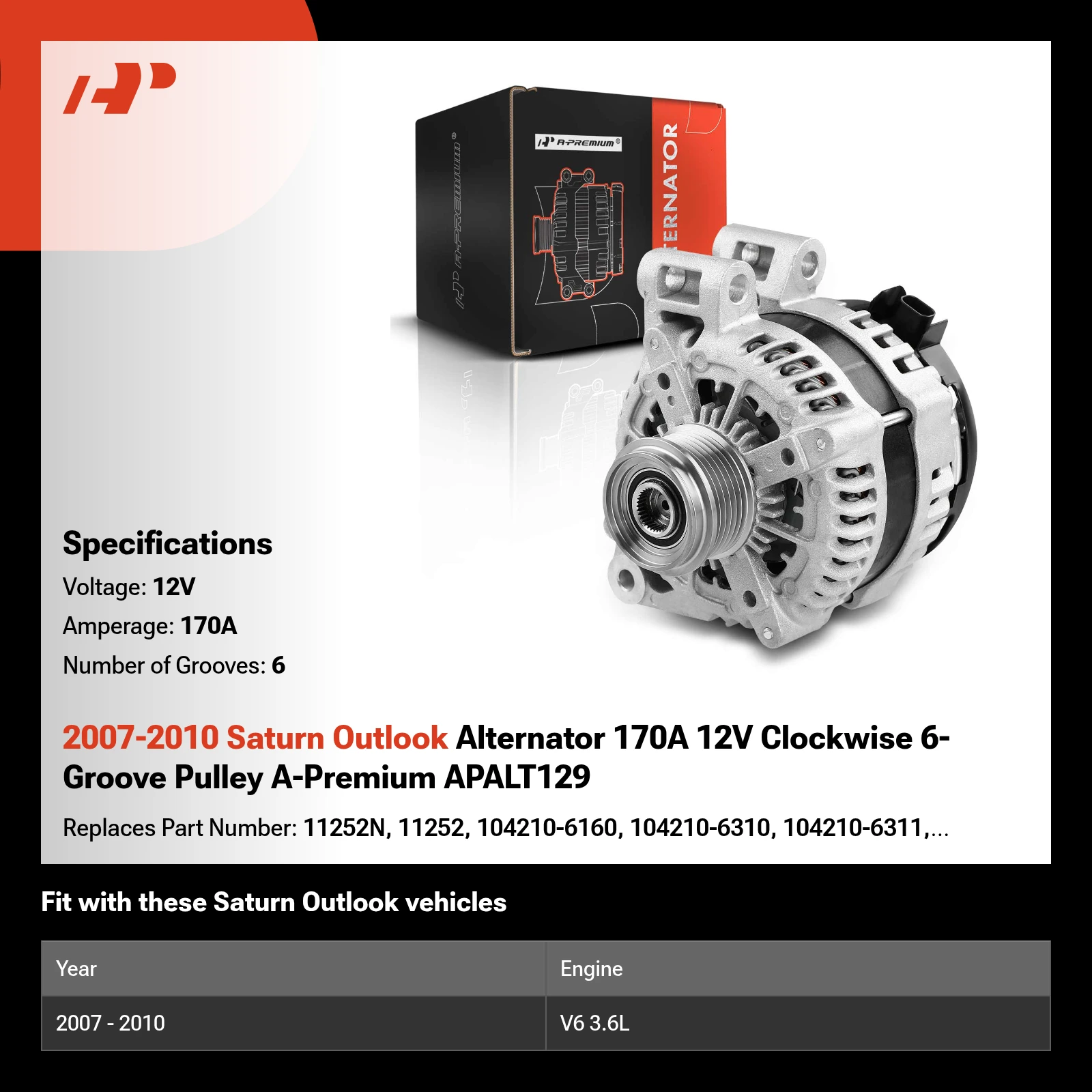 2007-2010 Saturn Outlook Alternator 170A 12V Clockwise 6-Groove Pulley A-Premium APALT129