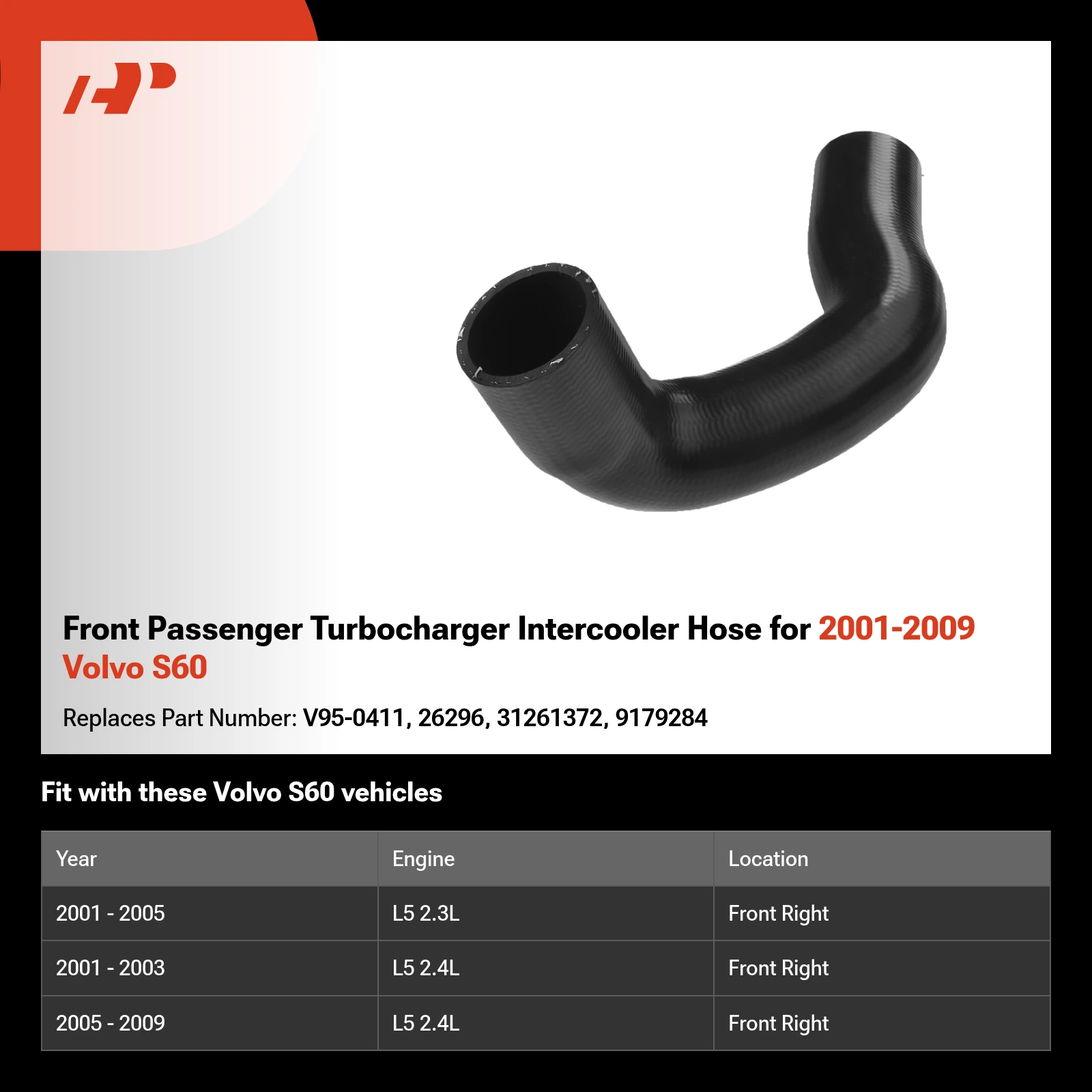 Front Passenger Turbocharger Intercooler Hose for 2001-2009 Volvo S60