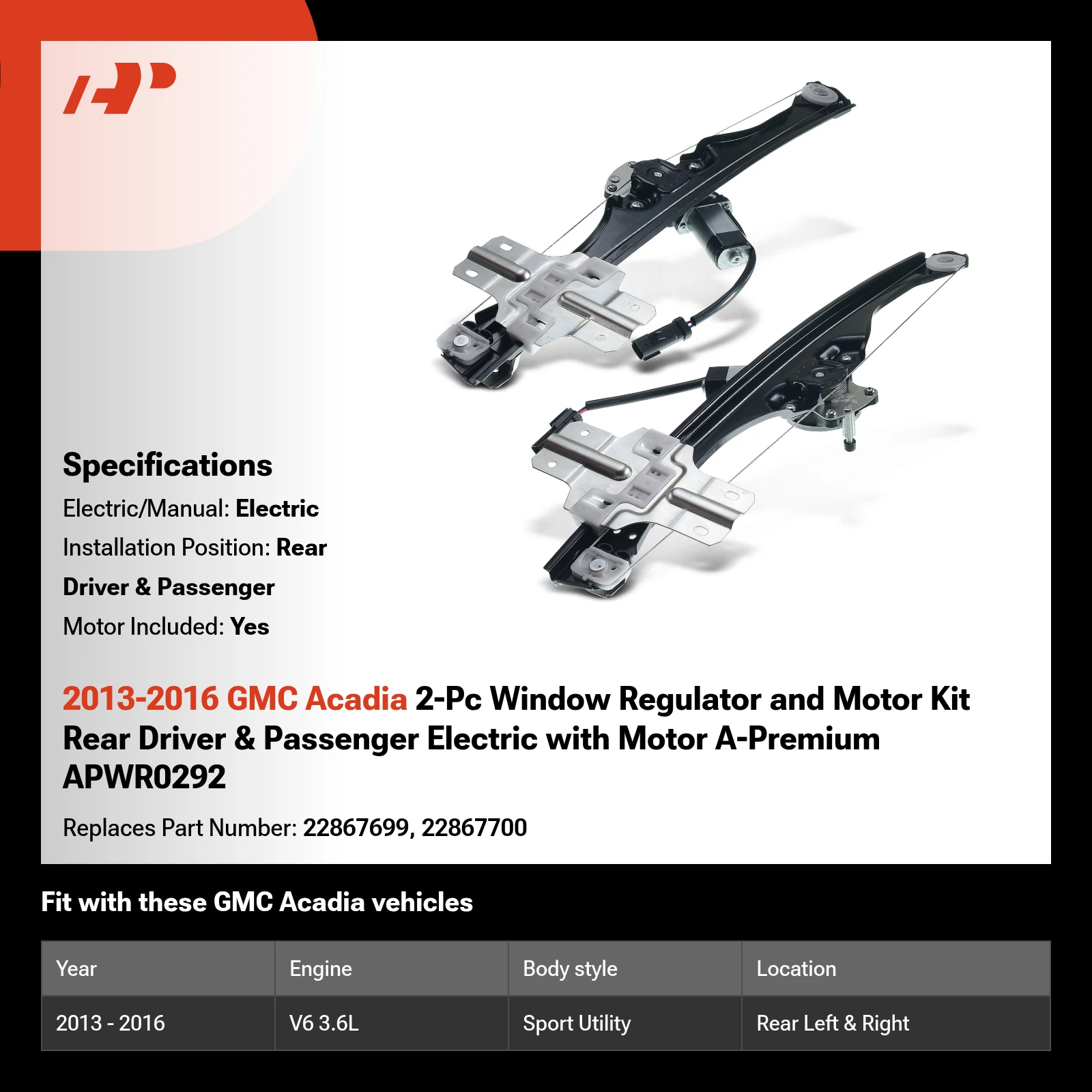 2013-2016 GMC Acadia 2-Pc Window Regulator and Motor Kit Rear Driver & Passenger Electric with Motor A-Premium APWR0292
