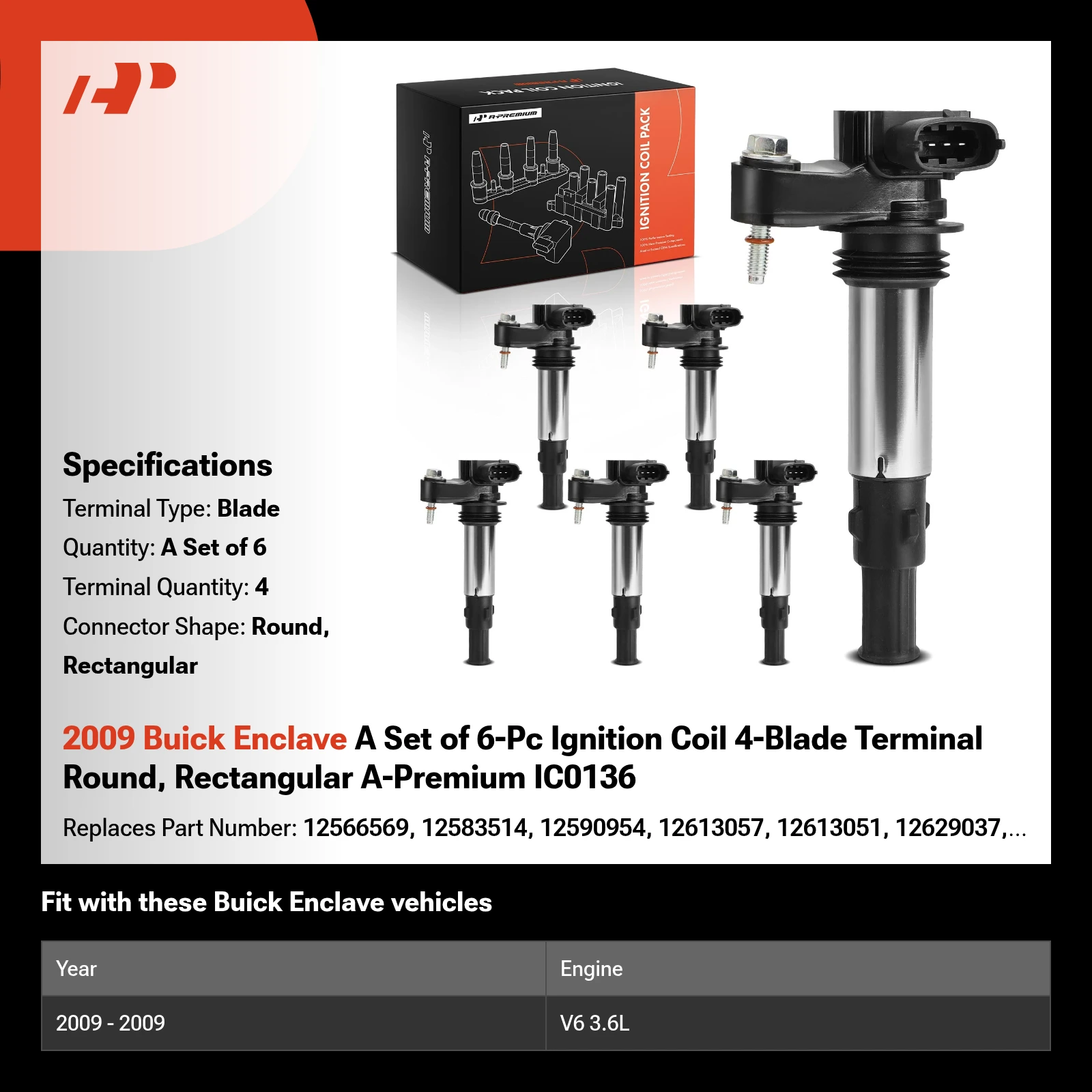 2009 Buick Enclave A Set of 6-Pc Ignition Coil 4-Blade Terminal Round, Rectangular A-Premium IC0136