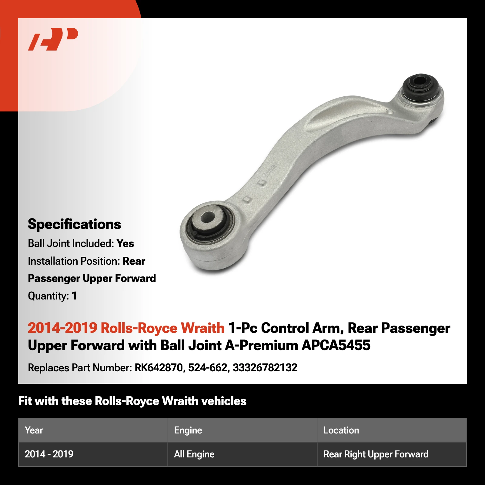 2014-2019 Rolls-Royce Wraith 1-Pc Control Arm, Rear Passenger Upper Forward with Ball Joint A-Premium APCA5455