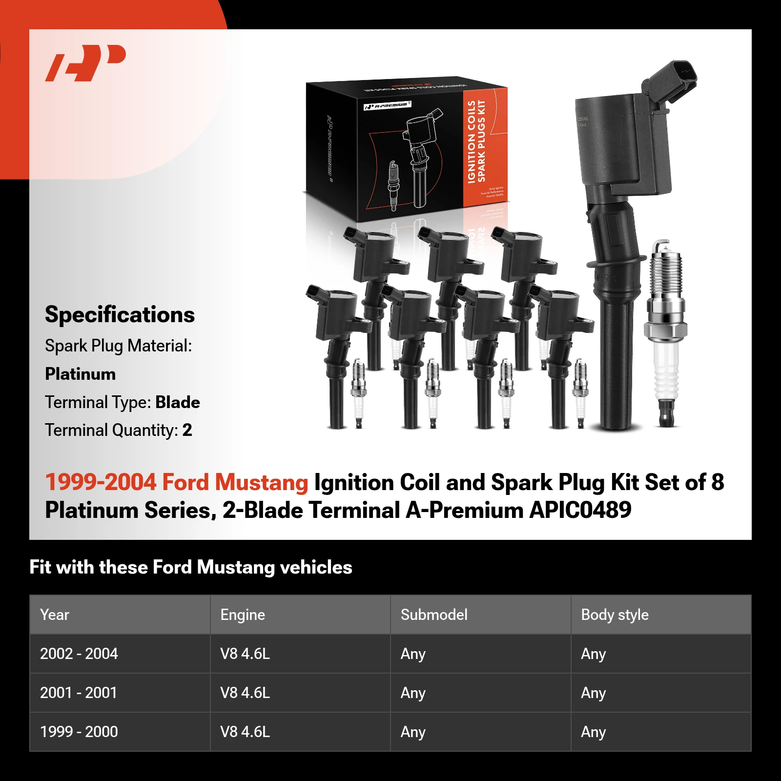 1999-2004 Ford Mustang Ignition Coil and Spark Plug Kit Set of 8 Platinum Series, 2-Blade Terminal A-Premium APIC0489
