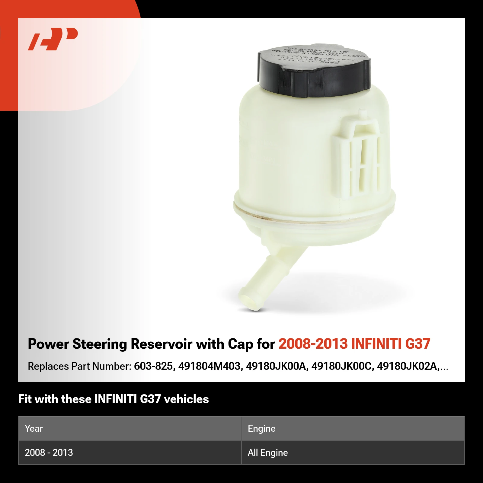 Power Steering Reservoir with Cap for 2008-2013 INFINITI G37