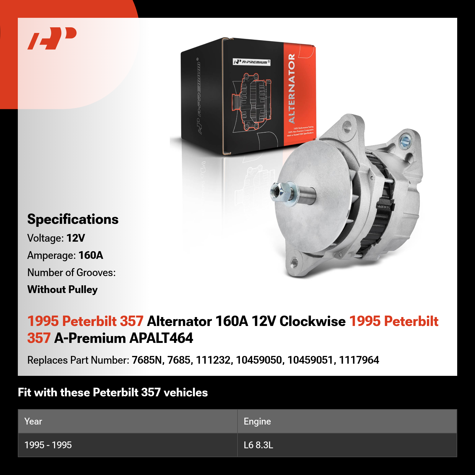 1995 Peterbilt 357 Alternator 160A 12V Clockwise 1995 Peterbilt 357 A-Premium APALT464