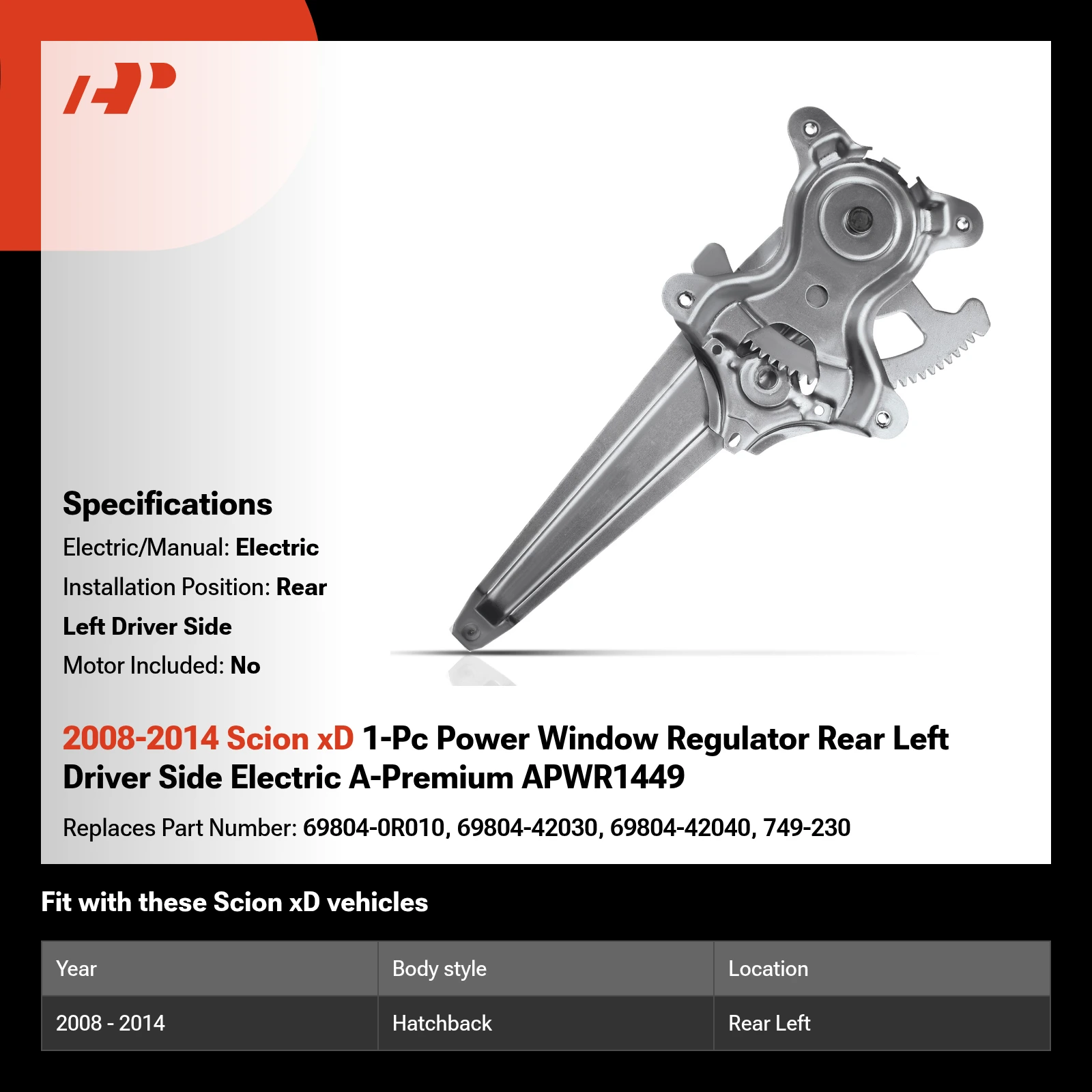 2008-2014 Scion xD 1-Pc Power Window Regulator Rear Left Driver Side Electric A-Premium APWR1449