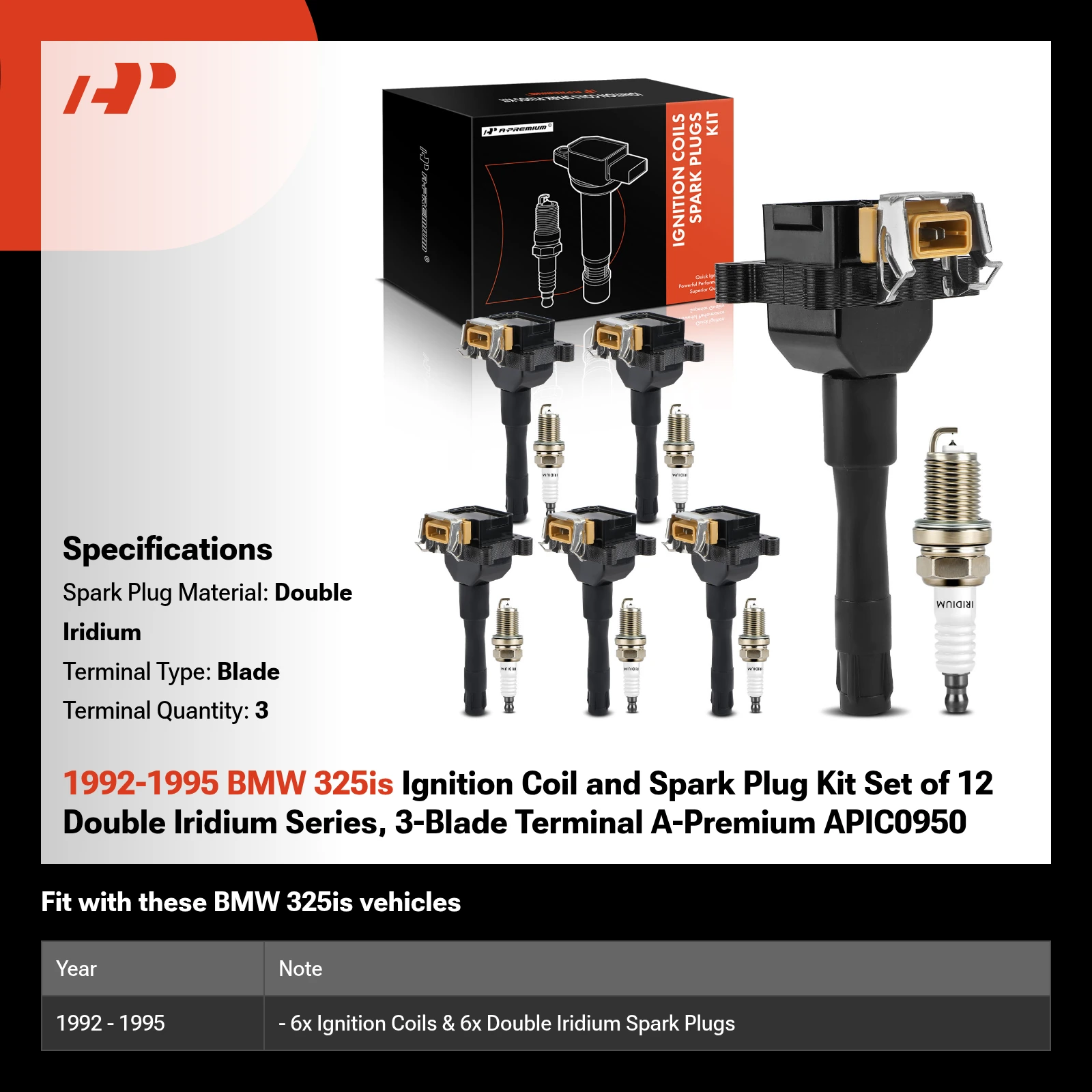 1992-1995 BMW 325is Ignition Coil and Spark Plug Kit Set of 12 Double Iridium Series, 3-Blade Terminal A-Premium APIC0950