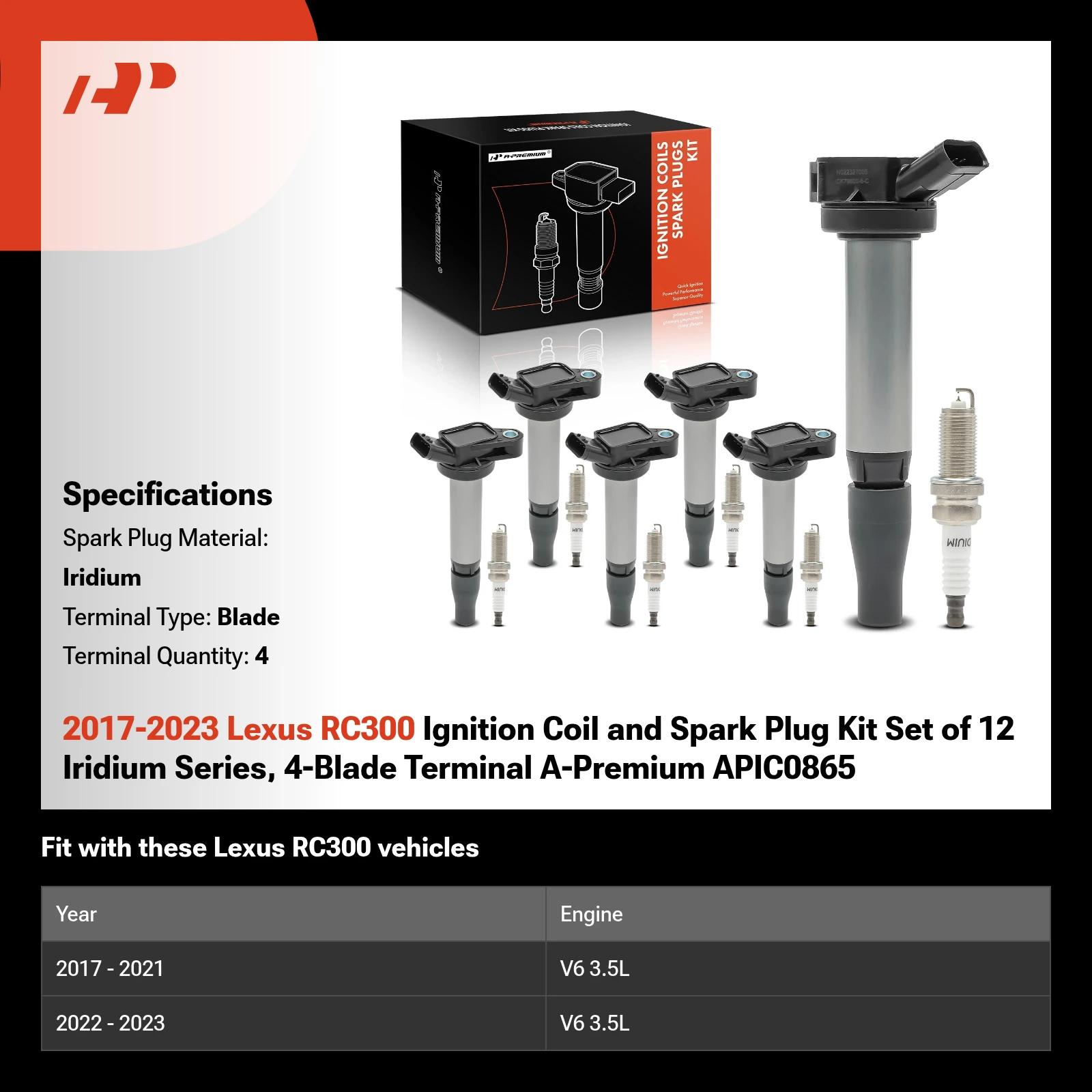 2017-2023 Lexus RC300 Ignition Coil and Spark Plug Kit Set of 12 Iridium Series, 4-Blade Terminal A-Premium APIC0865