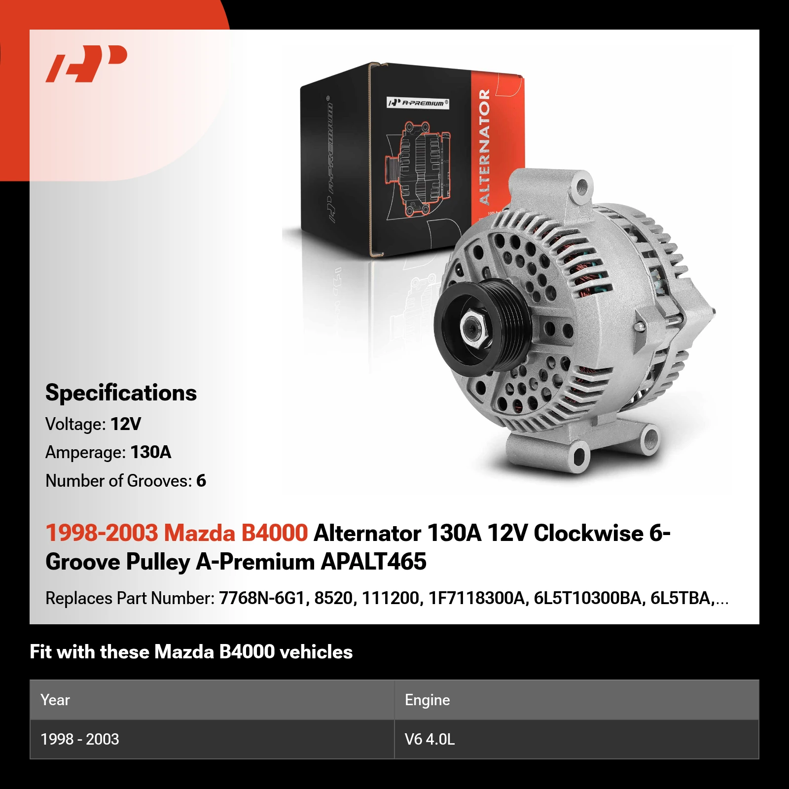 1998-2003 Mazda B4000 Alternator 130A 12V Clockwise 6-Groove Pulley A-Premium APALT465