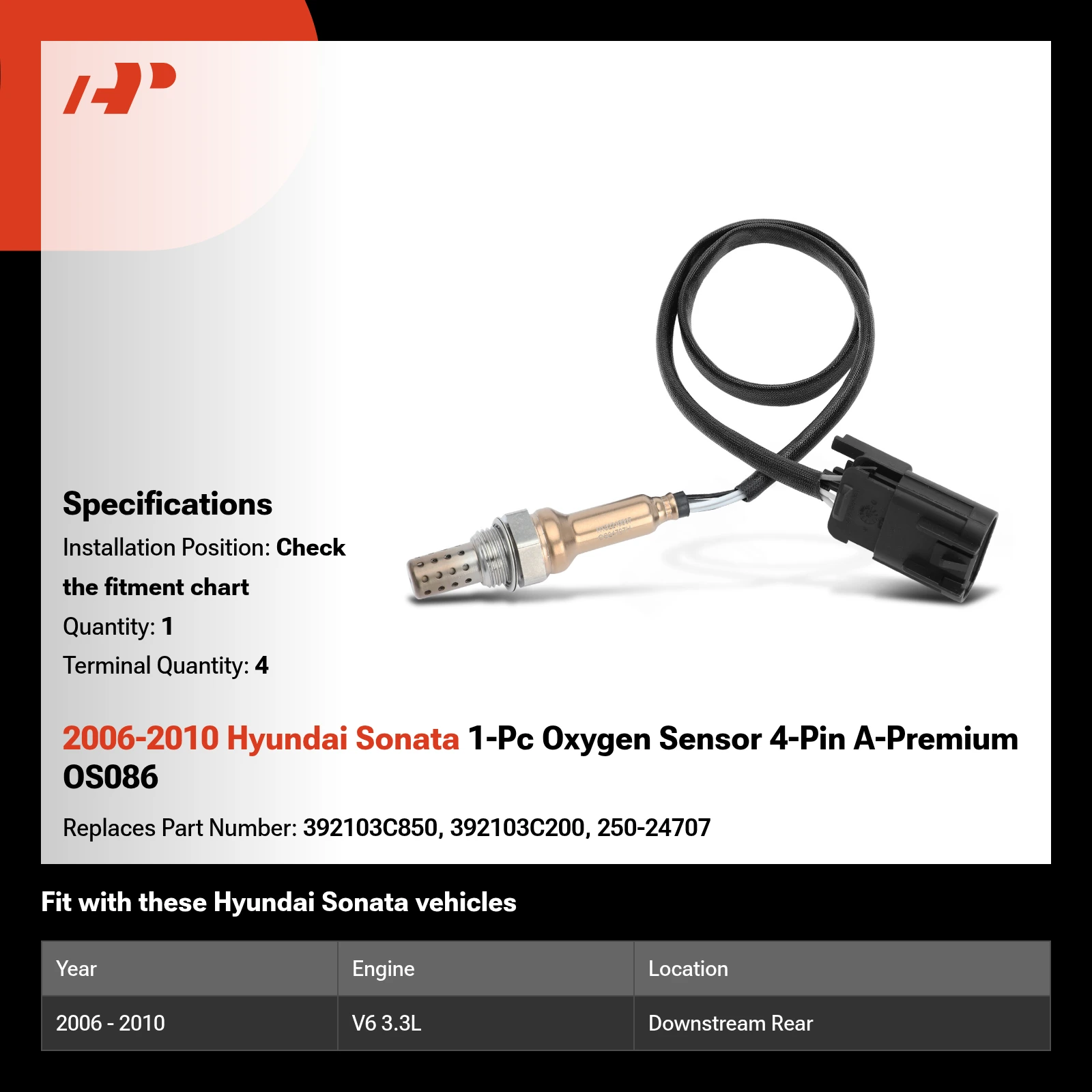 2006-2010 Hyundai Sonata 1-Pc Oxygen Sensor 4-Pin A-Premium OS086