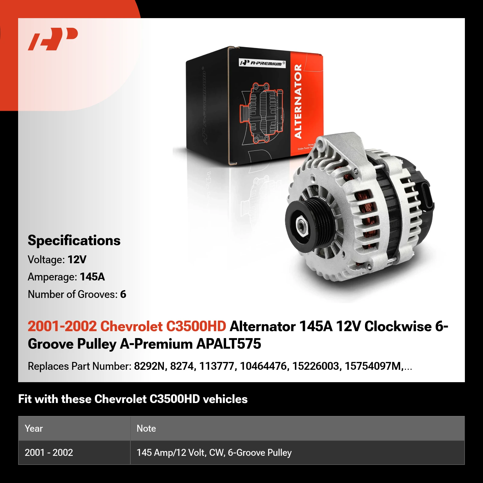 2001-2002 Chevrolet C3500HD Alternator 145A 12V Clockwise 6-Groove Pulley A-Premium APALT575