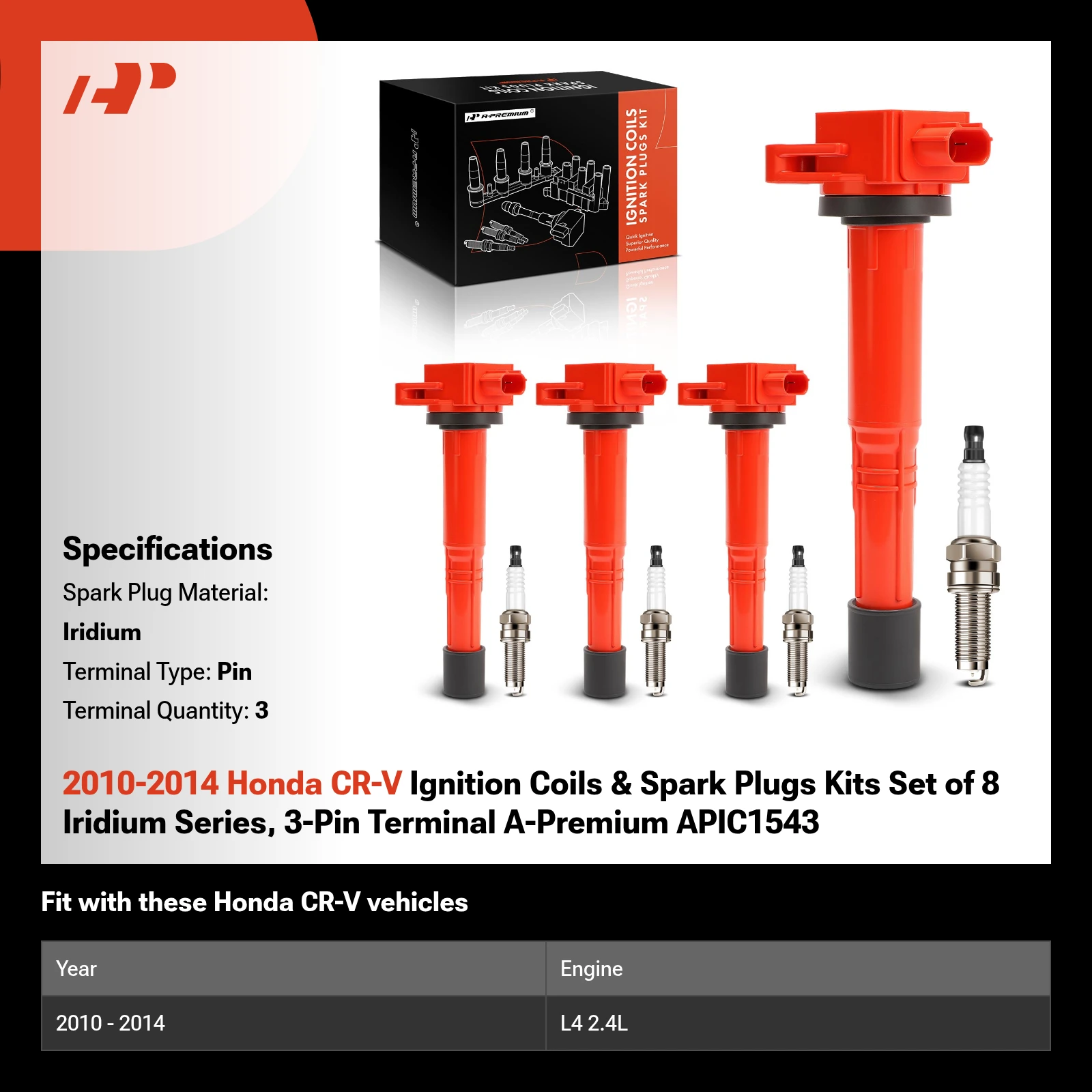 2010-2014 Honda CR-V Ignition Coils & Spark Plugs Kits Set of 8 Iridium Series, 3-Pin Terminal A-Premium APIC1543